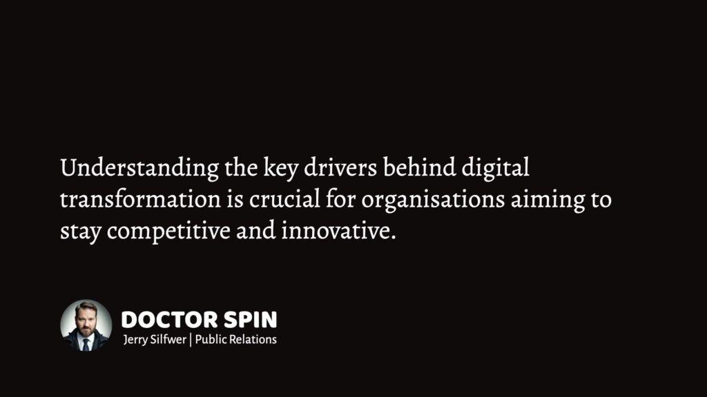 To understand digital transformation, we must identify its key drivers.